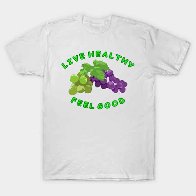 Live Healthy - Feel Good T-Shirt by DesignWood Atelier